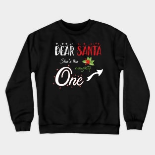 Dear Santa she is the naughty one - Matching Christmas couples - Christmas Gift Crewneck Sweatshirt